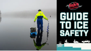 Fish’n Canada’s Guide to Ice Safety